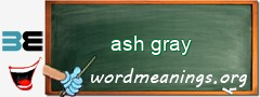 WordMeaning blackboard for ash gray